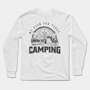 My Plan For Today Camping Long Sleeve T-Shirt